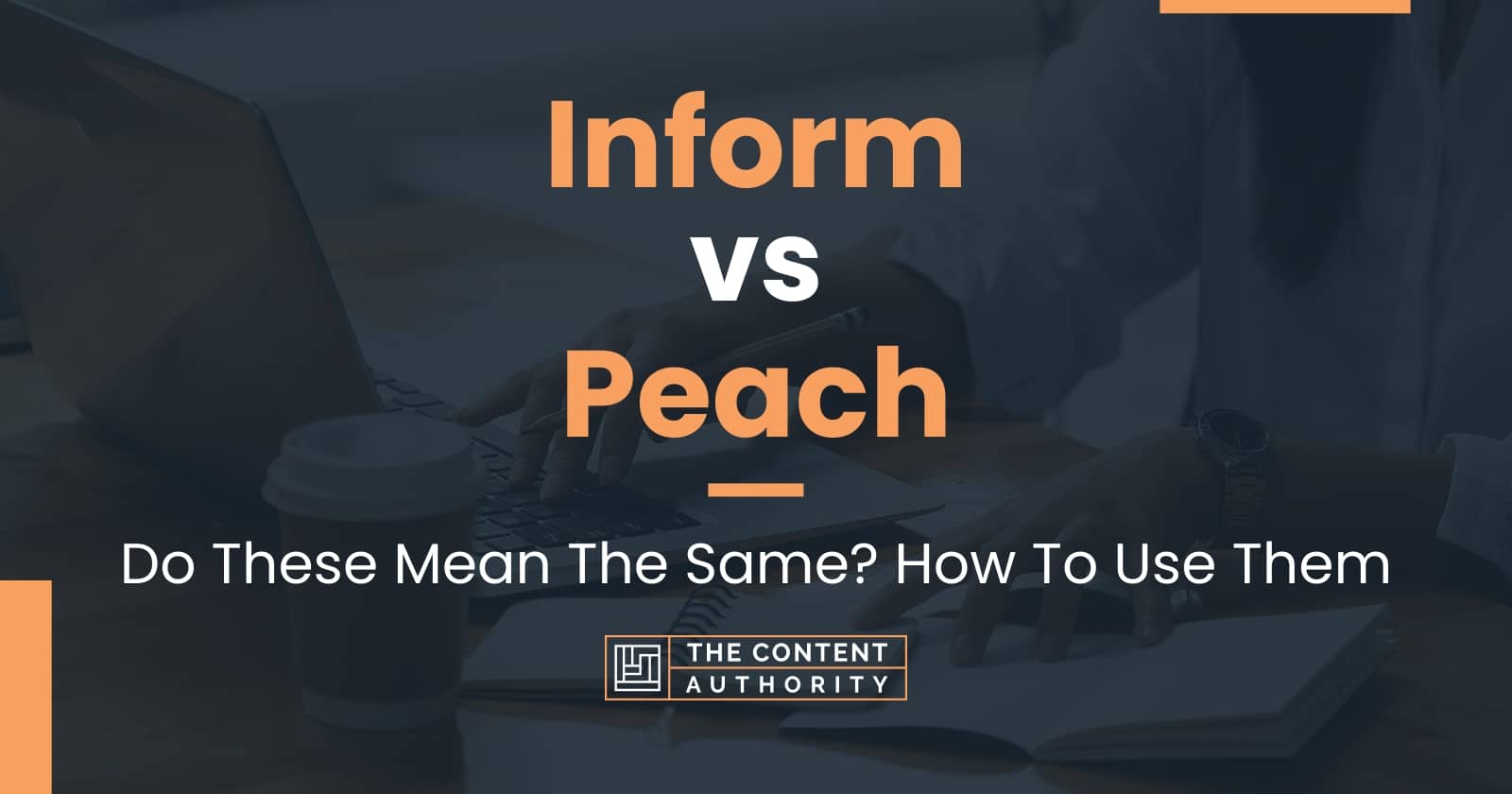 inform-vs-peach-do-these-mean-the-same-how-to-use-them