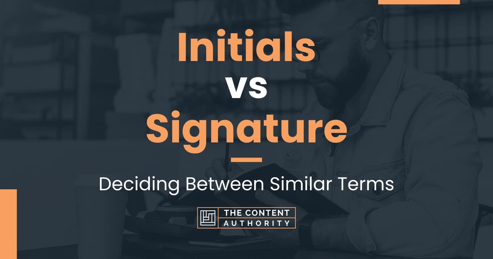 Initials vs Signature: Deciding Between Similar Terms