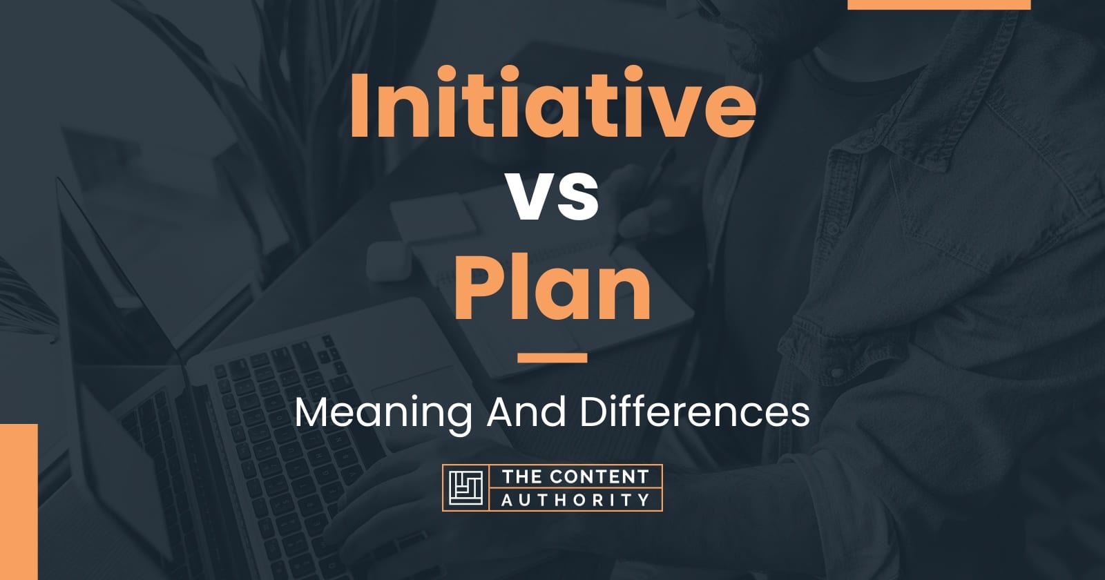 initiative-vs-plan-meaning-and-differences