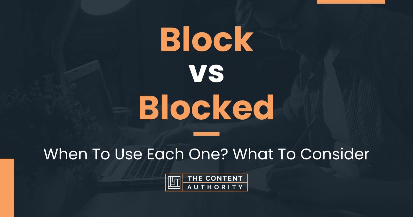 block-vs-blocked-when-to-use-each-one-what-to-consider