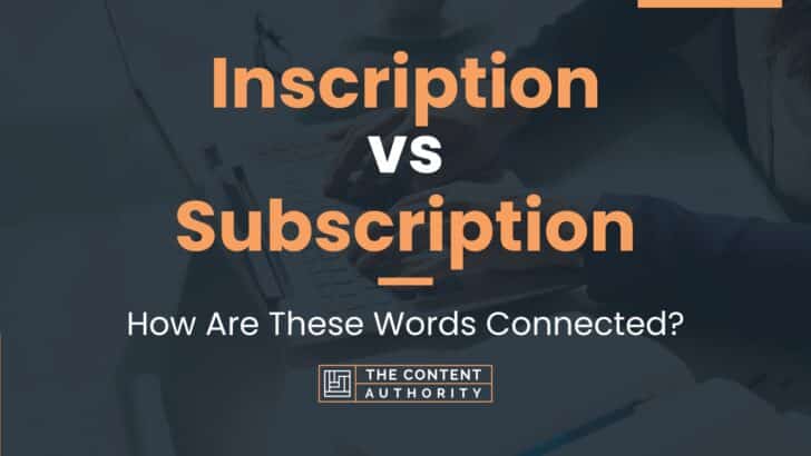 inscription-vs-subscription-how-are-these-words-connected