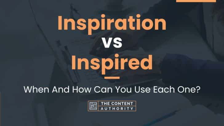 Inspiration vs Inspired: When And How Can You Use Each One?