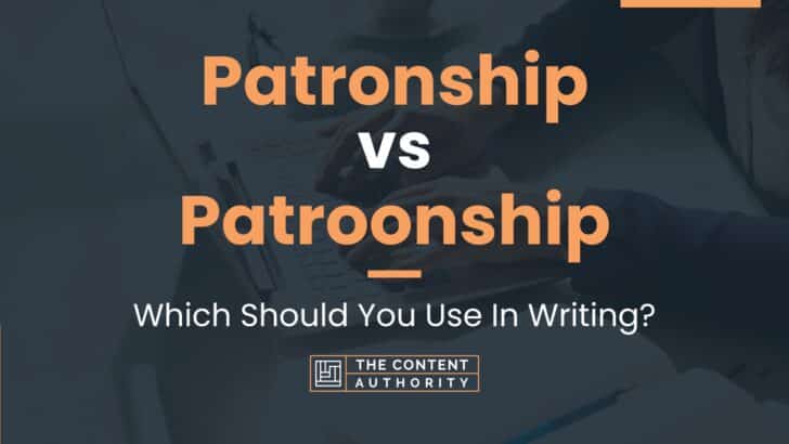 Patronship vs Patroonship: Which Should You Use In Writing?