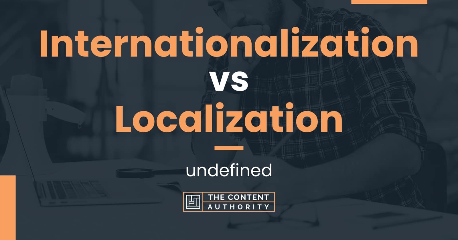 Internationalization Vs Localization: Undefined