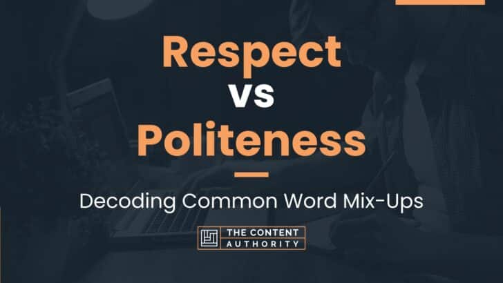 Respect vs Politeness