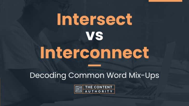 Intersect vs Interconnect: Decoding Common Word Mix-Ups