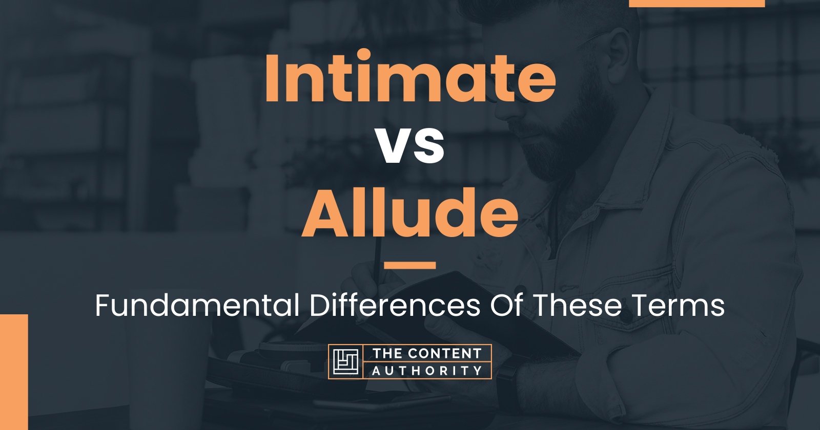 Intimate vs Allude: Fundamental Differences Of These Terms