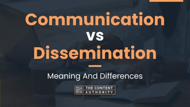 communication-vs-dissemination-meaning-and-differences