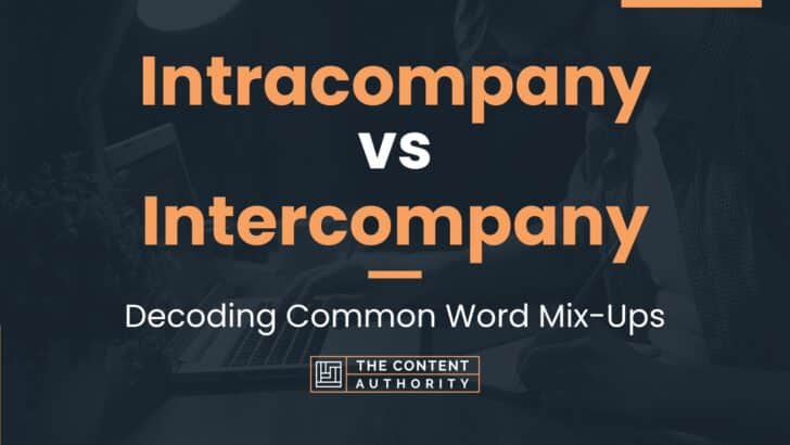 Intracompany vs Intercompany: Decoding Common Word Mix-Ups