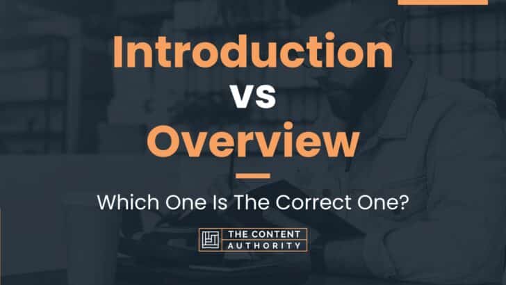 Introduction vs Overview: Which One Is The Correct One?