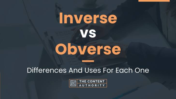 Inverse vs Obverse: Differences And Uses For Each One