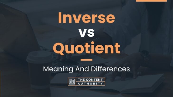 Inverse vs Quotient: Meaning And Differences