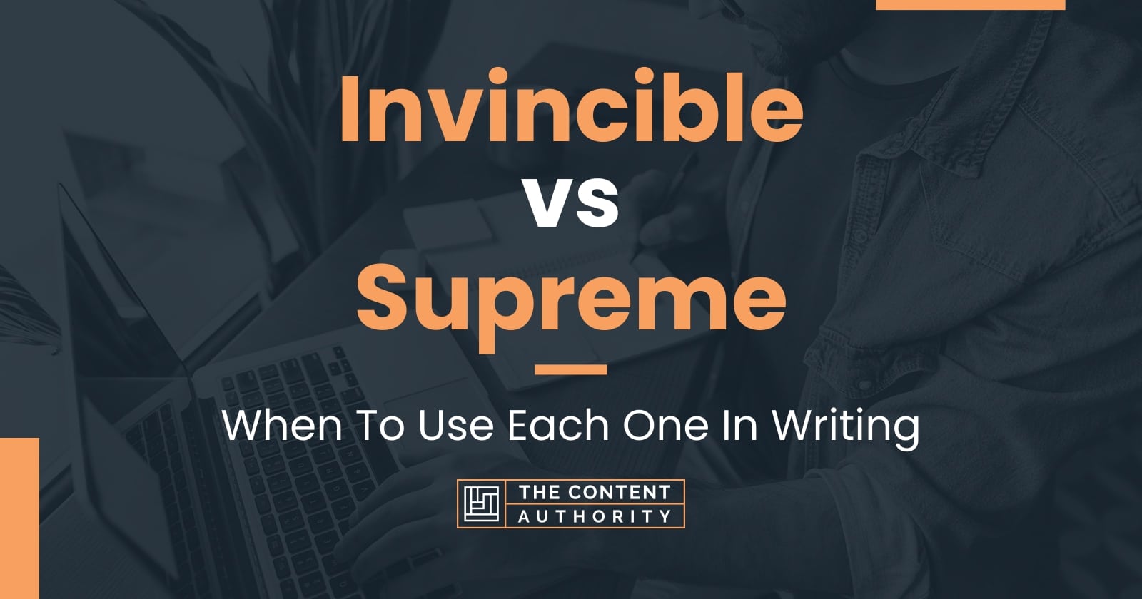 Invincible vs Supreme: When To Use Each One In Writing