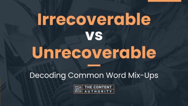 Irrecoverable vs Unrecoverable: Decoding Common Word Mix-Ups