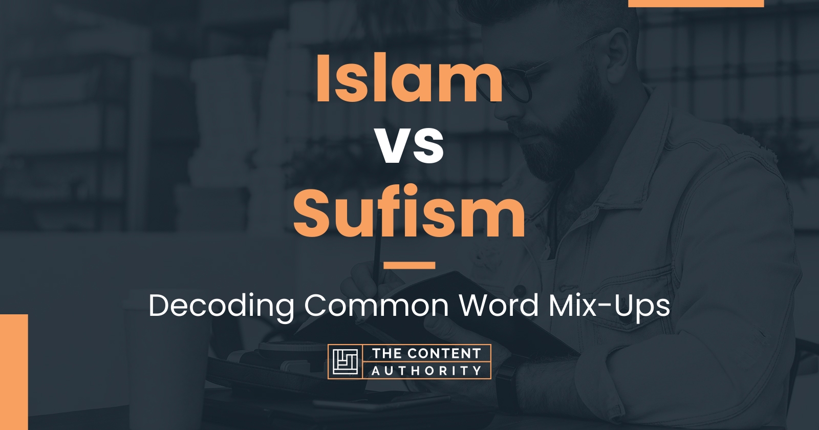 Islam vs Sufism: Decoding Common Word Mix-Ups