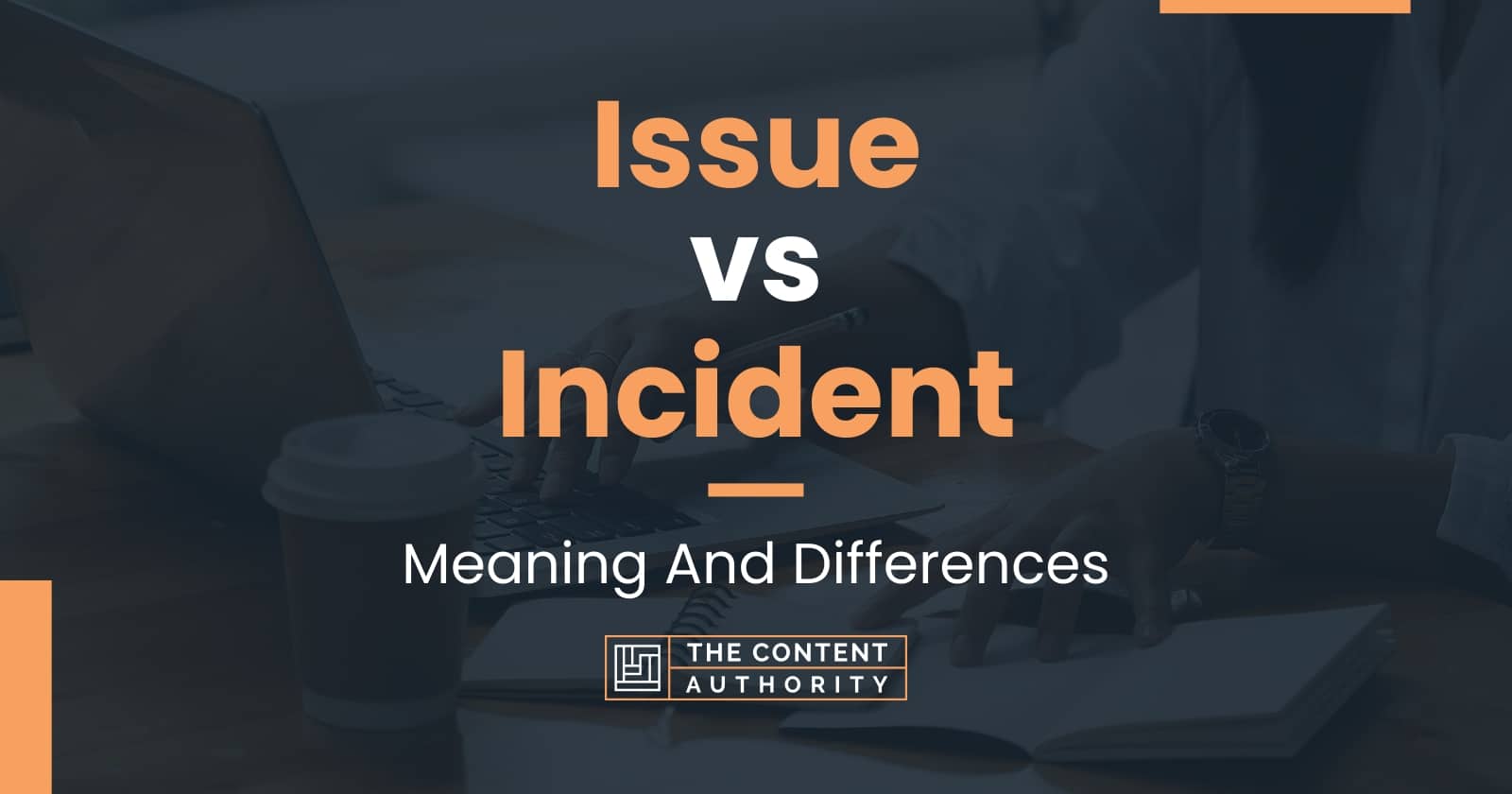 issue-vs-incident-meaning-and-differences