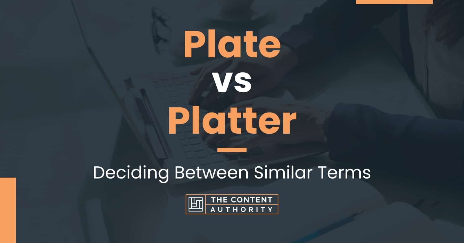 Plate vs Platter Deciding Between Similar Terms