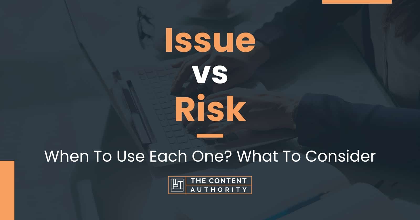 Issue vs Risk: When To Use Each One? What To Consider