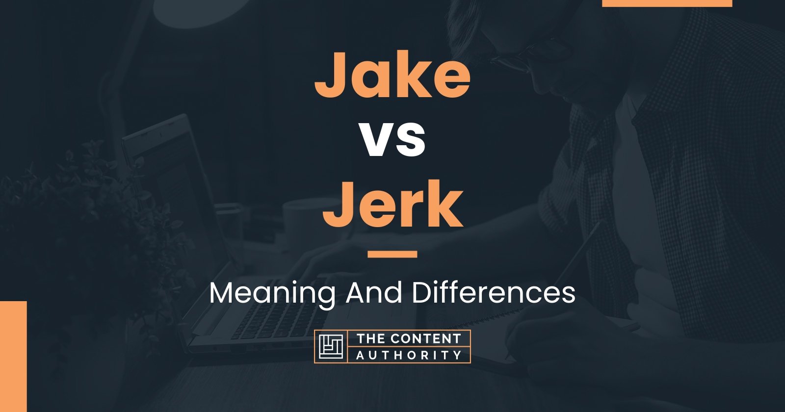 jake-vs-jerk-meaning-and-differences