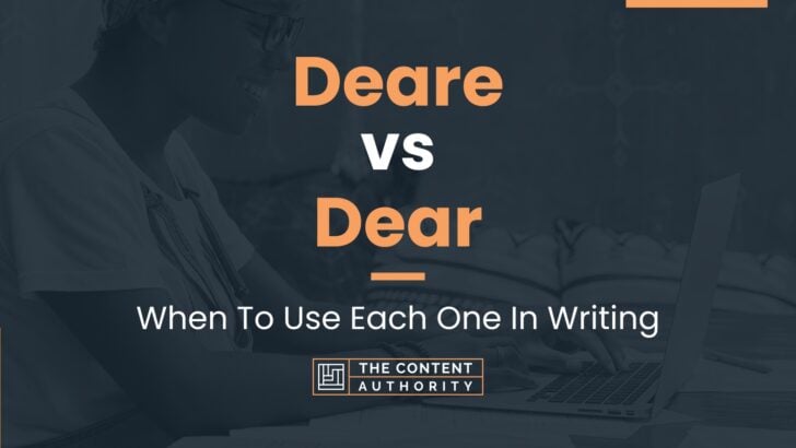 Deare vs Dear: When To Use Each One In Writing