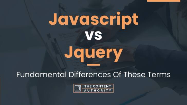 Javascript Vs Jquery: Fundamental Differences Of These Terms