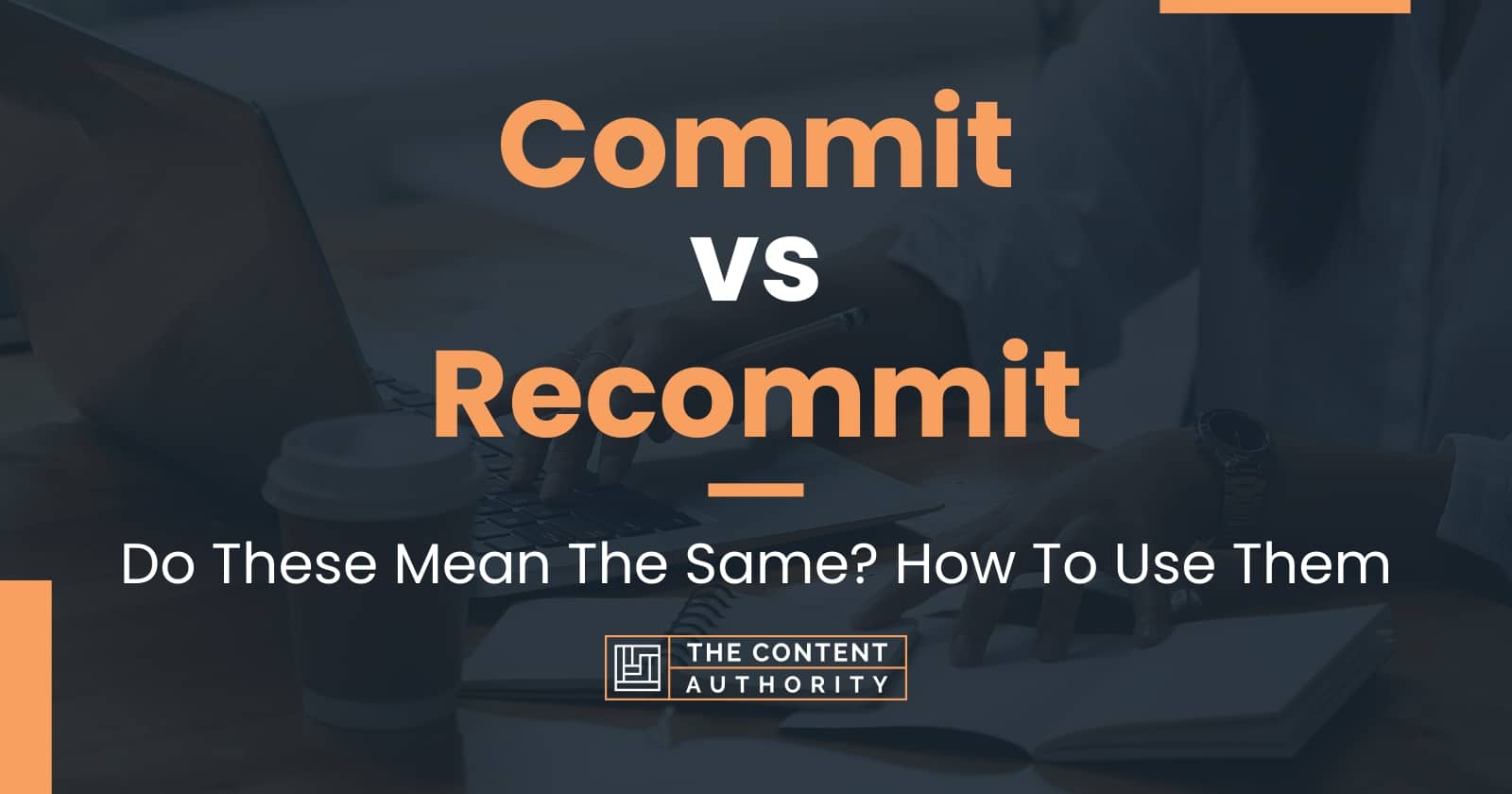 commit-vs-recommit-do-these-mean-the-same-how-to-use-them