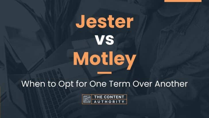 Jester vs Motley: When to Opt for One Term Over Another