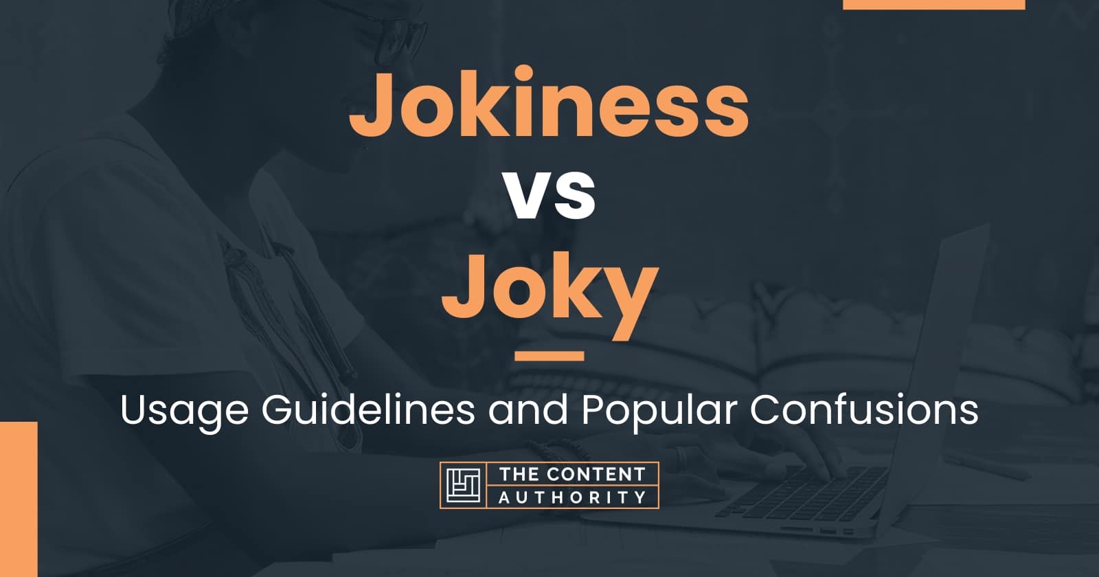 Jokiness vs Joky Usage Guidelines and Popular Confusions