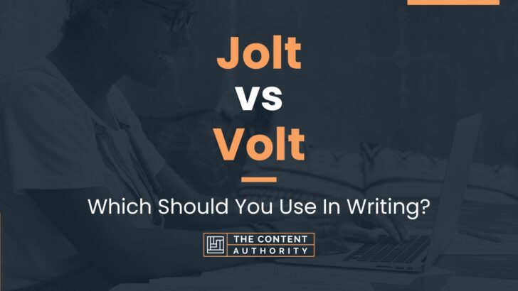 Jolt vs Volt: Which Should You Use In Writing?