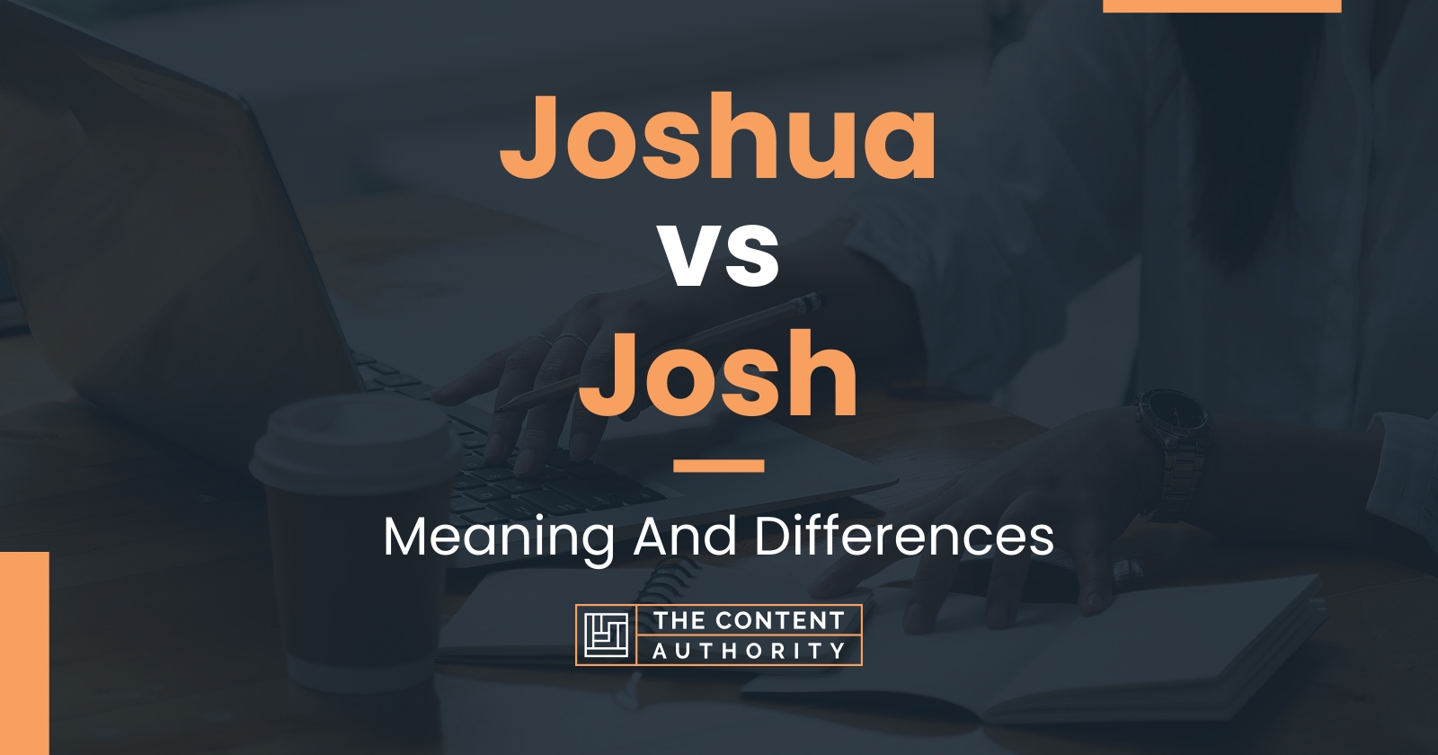 Joshua vs Josh: Meaning And Differences