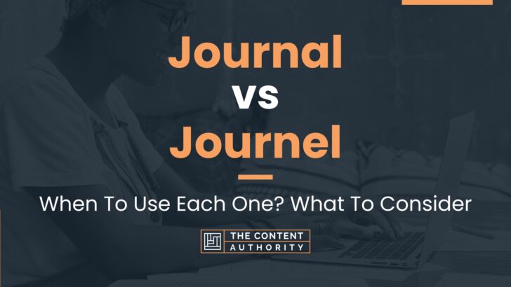 Journal vs Journel: When To Use Each One? What To Consider