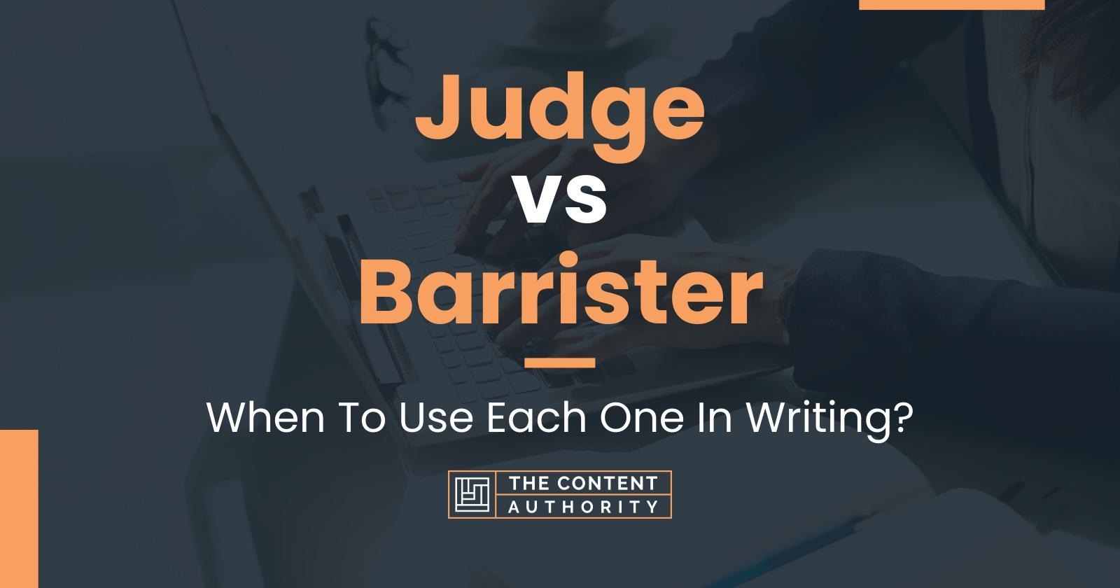 Judge vs Barrister: When To Use Each One In Writing?