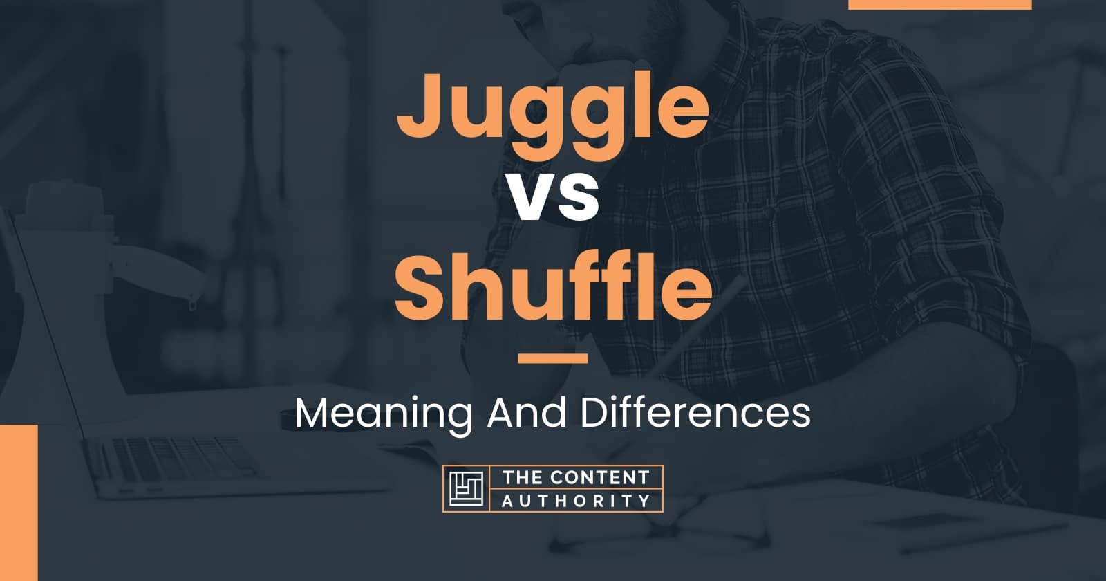 Juggle vs Shuffle: Meaning And Differences