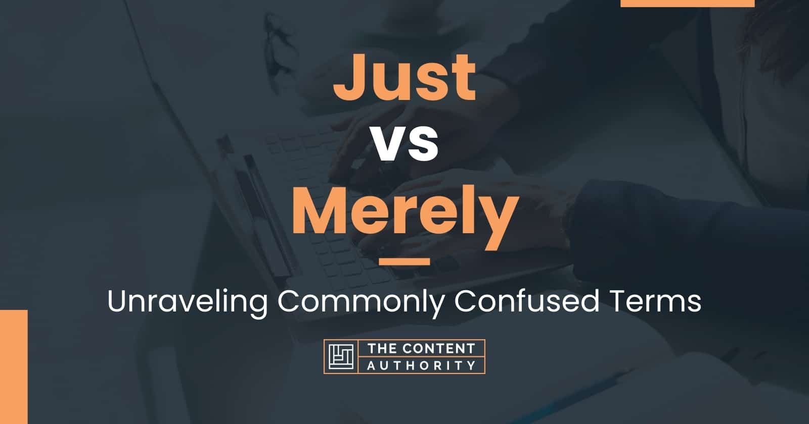 just-vs-merely-unraveling-commonly-confused-terms
