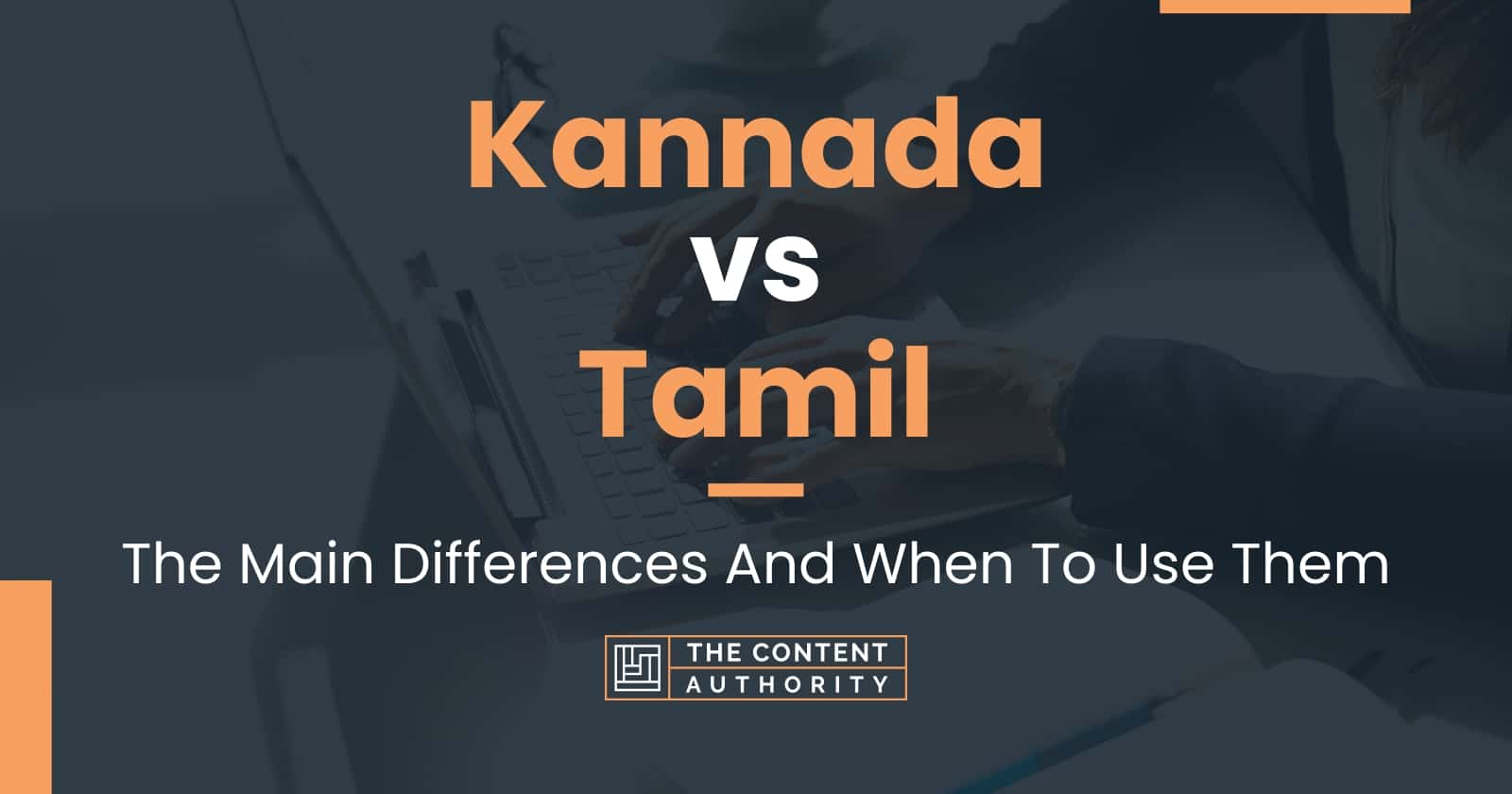 kannada-vs-tamil-the-main-differences-and-when-to-use-them