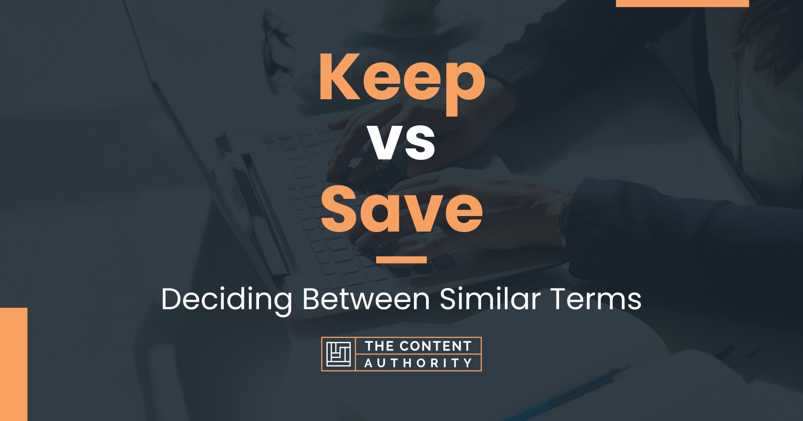 keep-vs-save-deciding-between-similar-terms