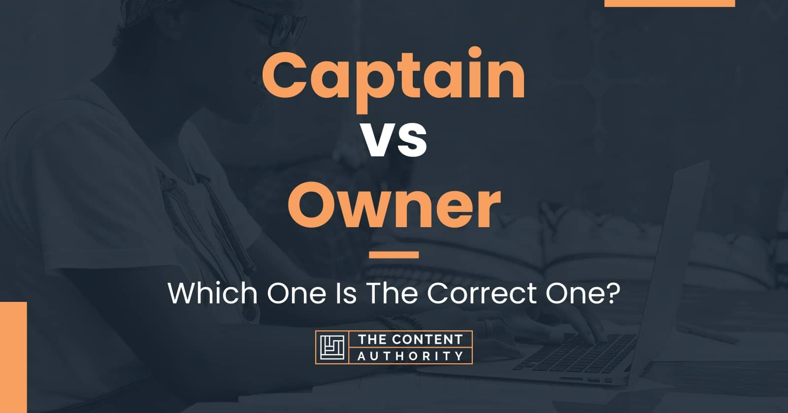 Captain vs Owner: Which One Is The Correct One?