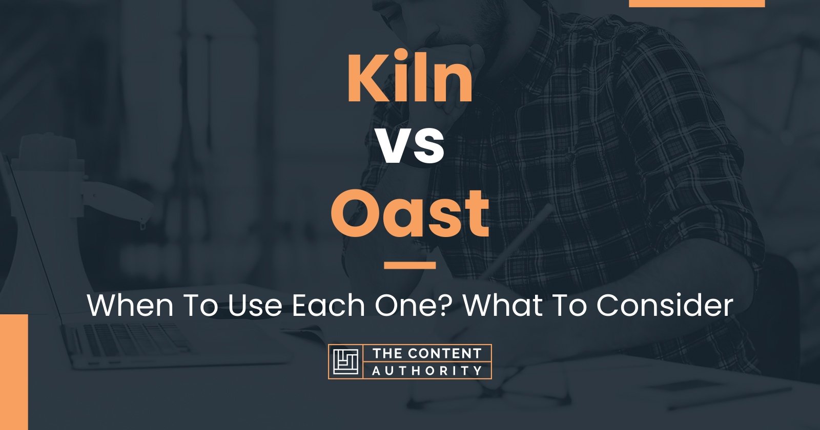 Kiln vs Oast: When To Use Each One? What To Consider