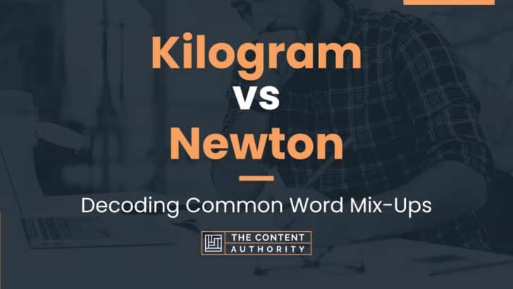 Kilogram Vs Newton Decoding Common Word Mix Ups 6040