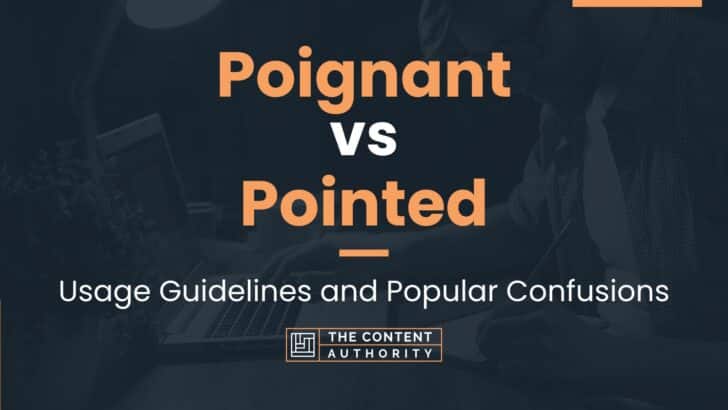 Poignant vs Pointed: Usage Guidelines and Popular Confusions