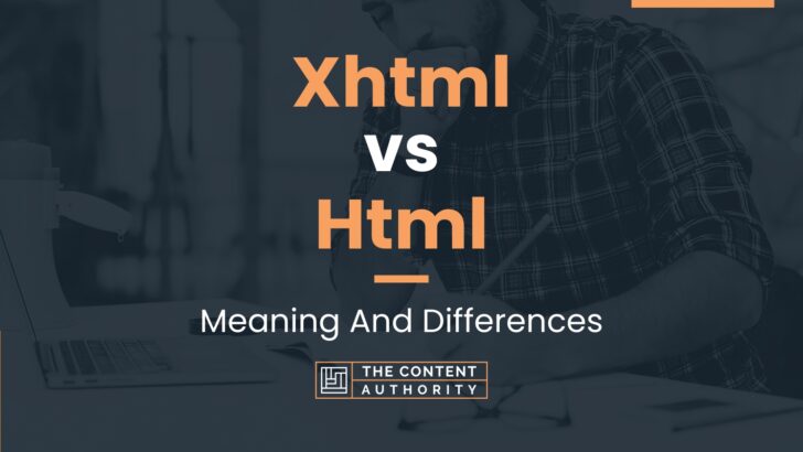 Xhtml vs Html: Meaning And Differences