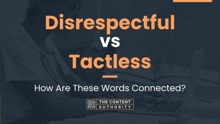 disrespectful-vs-tactless-how-are-these-words-connected