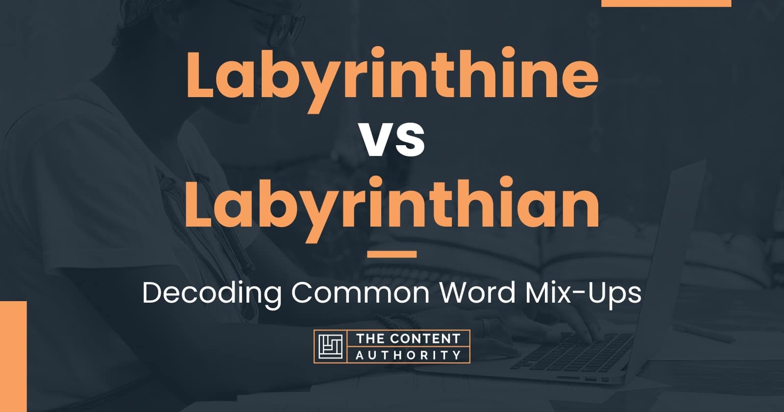 Labyrinthine vs Labyrinthian: Decoding Common Word Mix-Ups