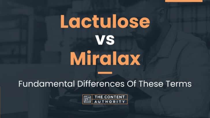 Lactulose Vs Miralax Fundamental Differences Of These Terms   Lactulose Vs Miralax 728x410 