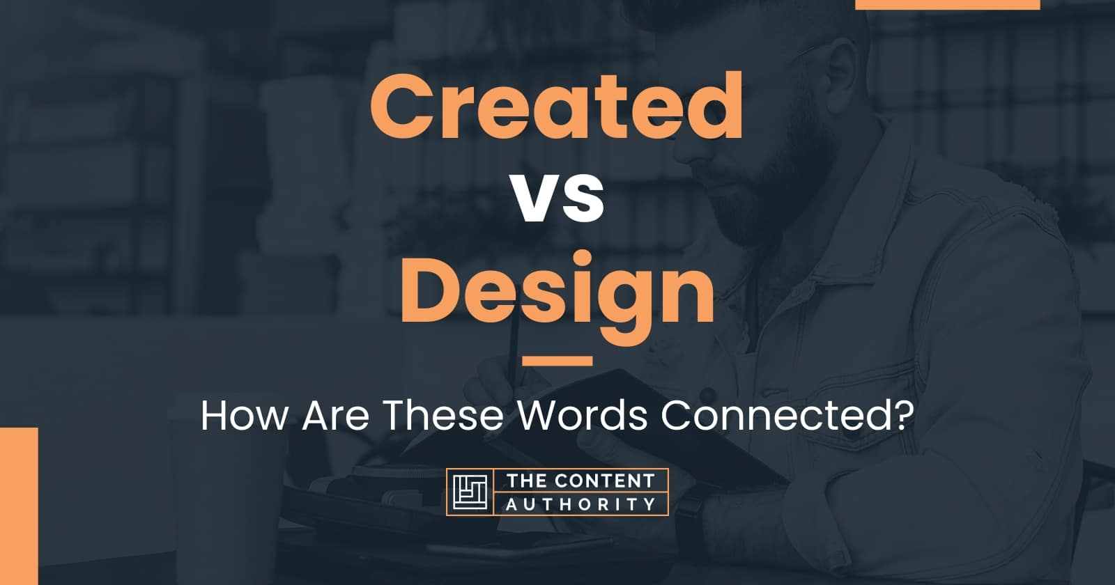 Created vs Design: How Are These Words Connected?