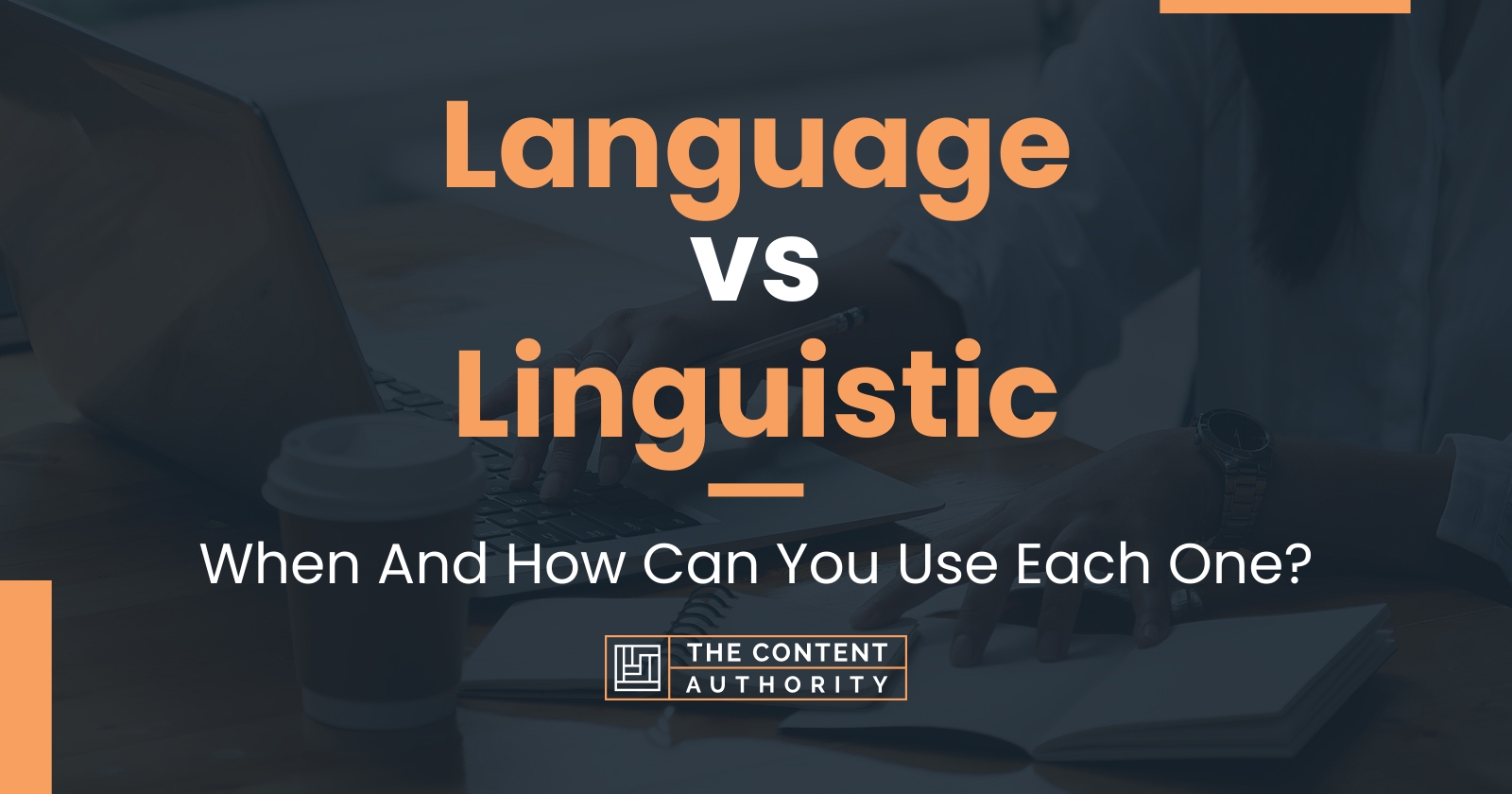 Language vs Linguistic: When And How Can You Use Each One?