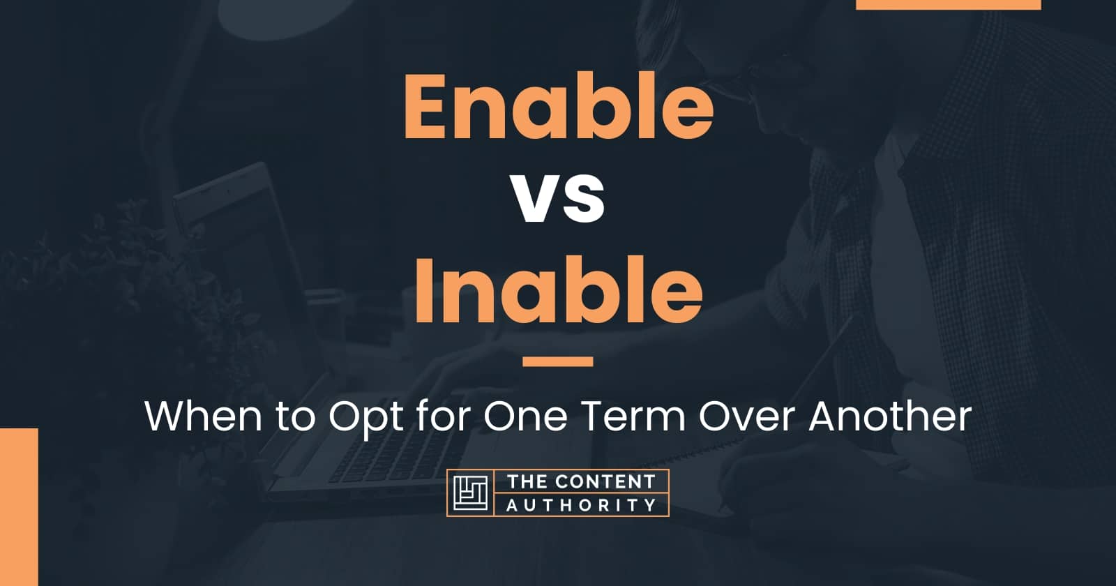  Enable Vs Inable When To Opt For One Term Over Another