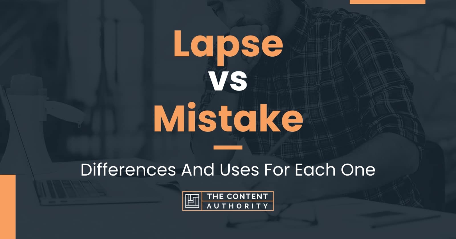 Lapse vs Mistake: Differences And Uses For Each One