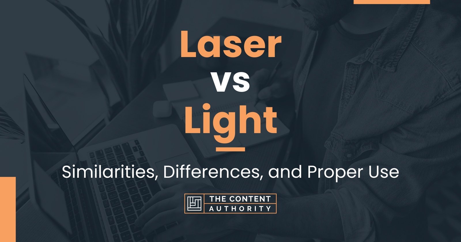 Laser vs Light Similarities, Differences, and Proper Use