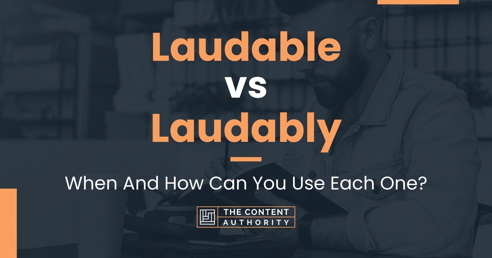 laudable-vs-laudably-when-and-how-can-you-use-each-one